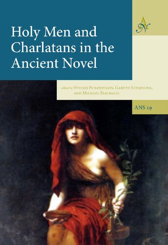 Holy Men And Charlatans In The Ancient Novel Stelios Panayotakis
