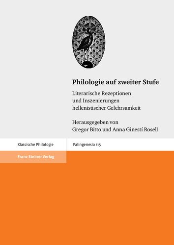 Philologie Auf Zweiter Stufe Literarische Rezeptionen Und Inszenierungen Hellenistischer Gelehrsamkeit Bilingual Gregor Bitto Editor