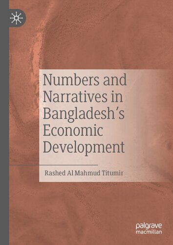 Numbers And Narratives In Bangladeshs Economic Development 2021th Edition Rashed Al Mahmud Titumir