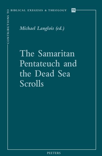 The Samaritan Pentateuch And The Dead Sea Scrolls Michael Langlois Editor
