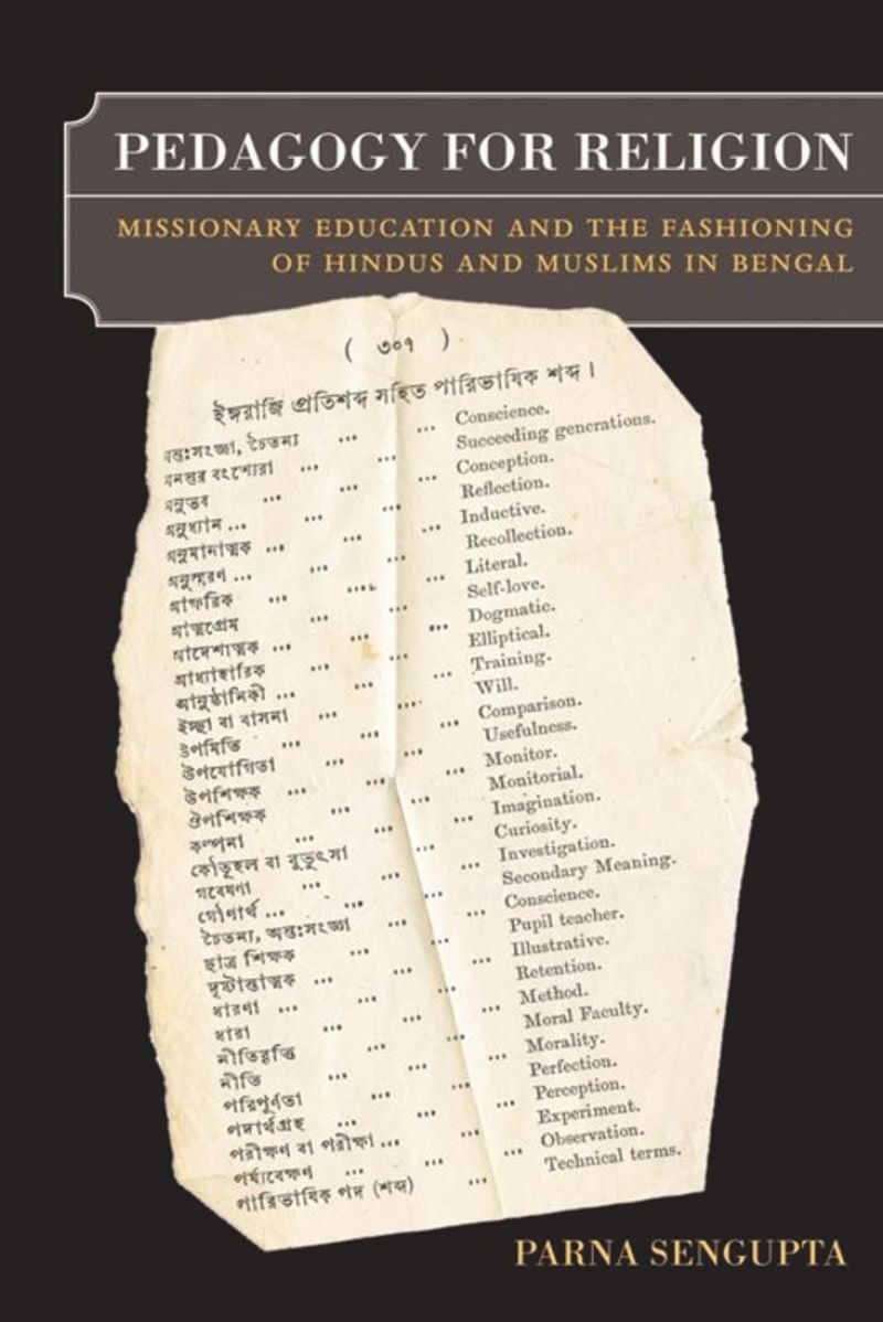 Pedagogy For Religion Missionary Education And The Fashioning Of Hindus And Muslims In Bengal 1st Edition Parna Sengupta