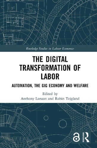The Digital Transformation Of Labor Automation The Gig Economy And Welfare 1st Edition Anthony Larsson