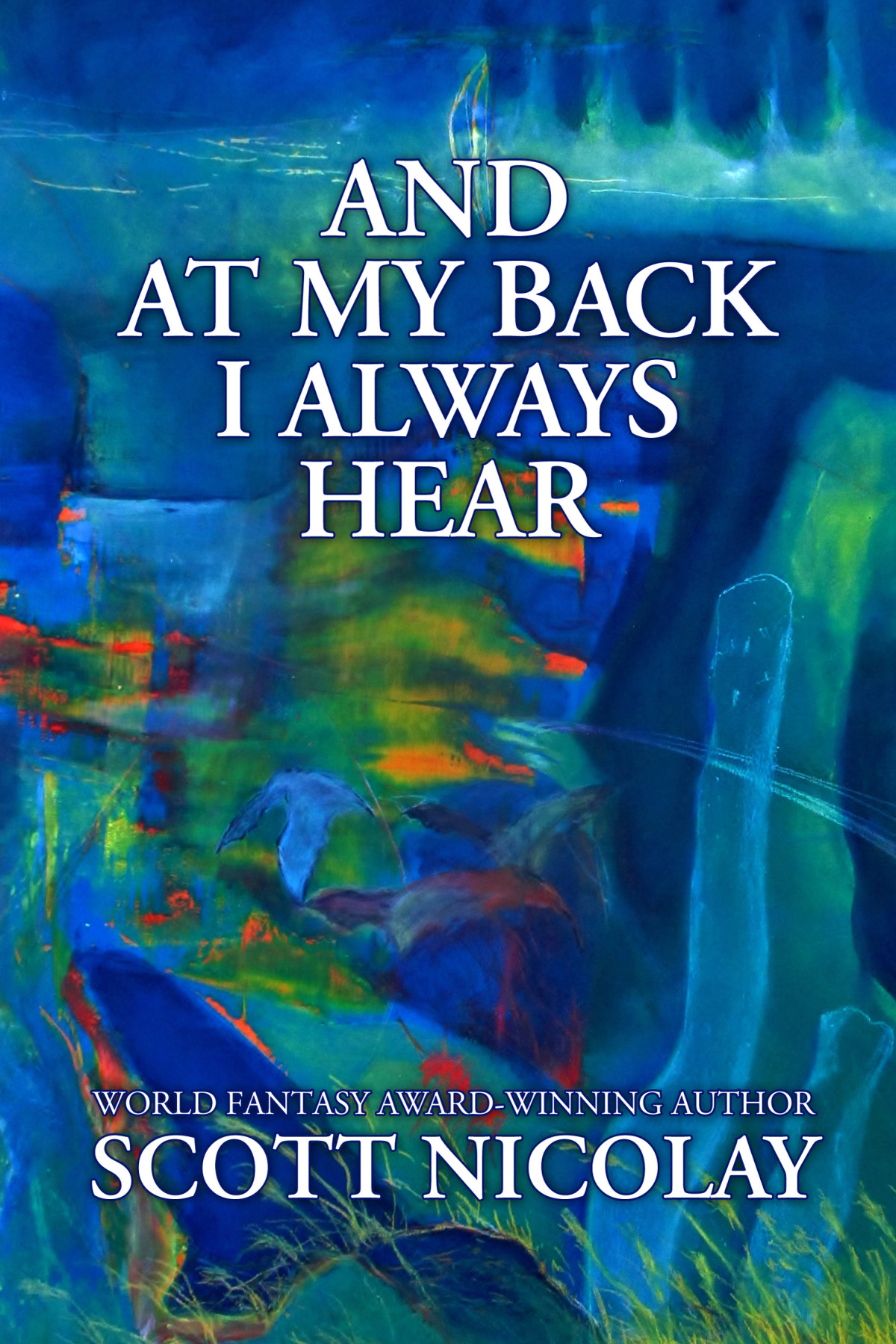 And At My Back I Always Hear Scott Nicolay