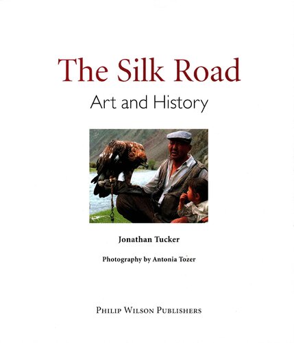 The Silk Road Art And History Jonathan Tucker