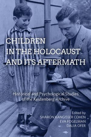 Children In The Holocaust And Its Aftermath Historical And Psychological Studies Of The Kestenberg Archive 1st Edition Sharon Kangisser Cohen
