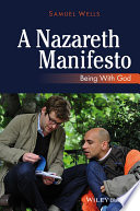 A Nazareth Manifesto Being With God 1st Edition Samuel Wells