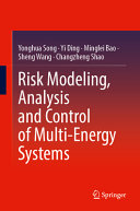 Risk Modeling Analysis And Control Of Multienergy Systems Yonghua Song