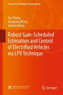Robust Gainscheduled Estimation And Control Of Electrified Vehicles Via Lpv Technique Hui Zhang