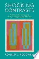 Shocking Contrasts Political Responses To Exogenous Supply Shocks Ronald L Rogowski