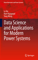 Data Science And Applications For Modern Power Systems Le Xie