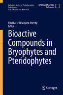 Bioactive Compounds In Bryophytes And Pteridophytes Hosakatte Niranjana Murthy