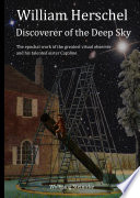 William Herschel Discoverer Of The Deep Sky Wolfgang Steinicke