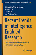 Recent Trends In Intelligence Enabled Research Selected Papers Of Fourth Doctoral Symposium Dosier 2022 Siddhartha Bhattacharyya