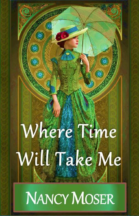 Where Time Will Take Me Nancy Moser