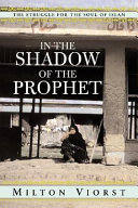 In The Shadow Of The Prophet The Struggle For The Soul Of Islam Milton Viorst
