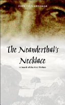 The Neanderthals Necklace In Search Of The First Thinkers Juan Luis De Arsuaga
