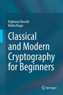 Classical And Modern Cryptography For Beginners 1st Rajkumar Banoth