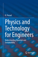 Physics And Technology For Engineers Understanding Materials And Sustainability 1st Edition R Prasad