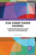 Tesol Student Teacher Discourse A Corpusbased Analysis Of Online And Facetoface Interactions 1st Edition Elaine Riordan