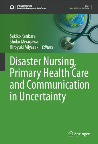 Disaster Nursing Primary Health Care And Communication In Uncertainty Sakiko Kanbara Shoko Miyagawa Hiroyuki Miyazaki