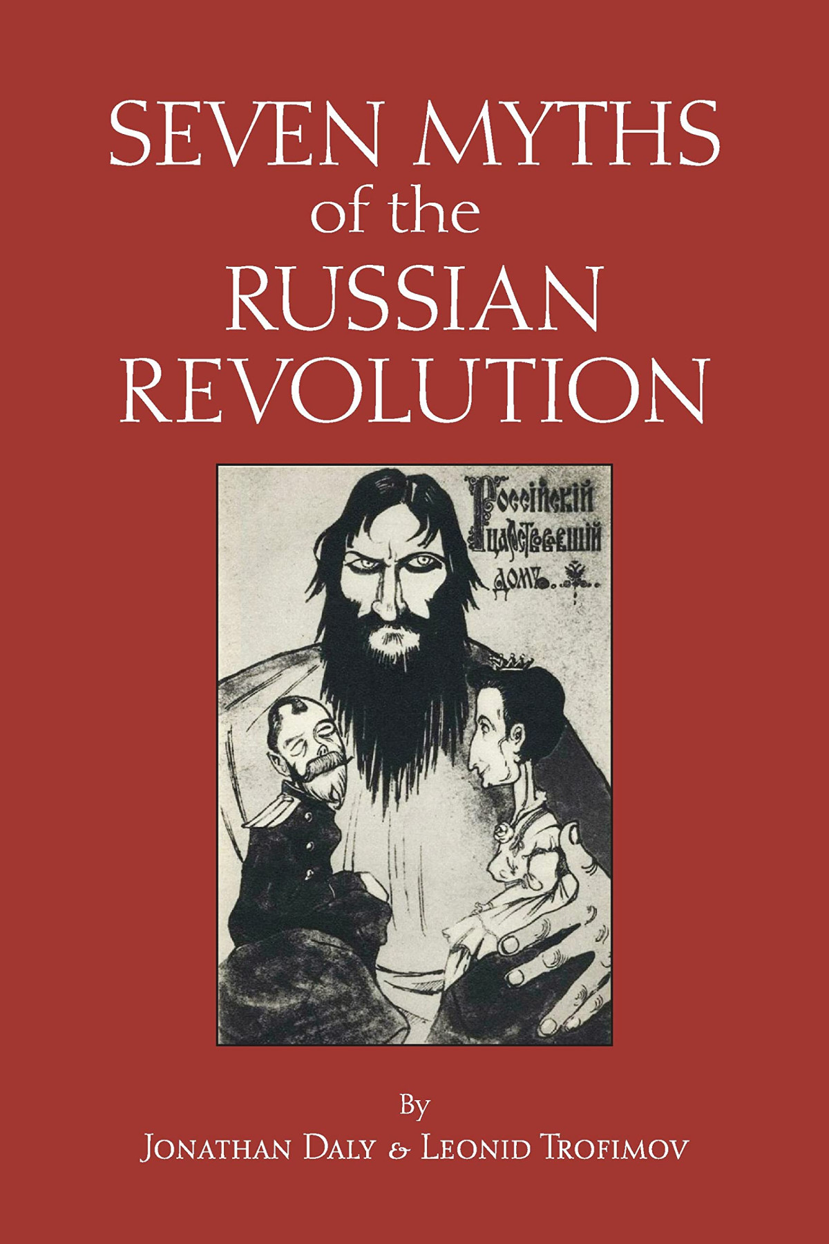Seven Myths Of The Russian Revolution 1st Edition Jonathan Daly
