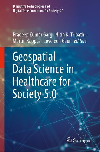 Geospatial Data Science In Healthcare For Society 50 Pradeep Kumar Garg