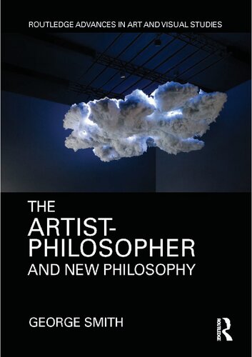 The Artistphilosopher And New Philosophy George Smith