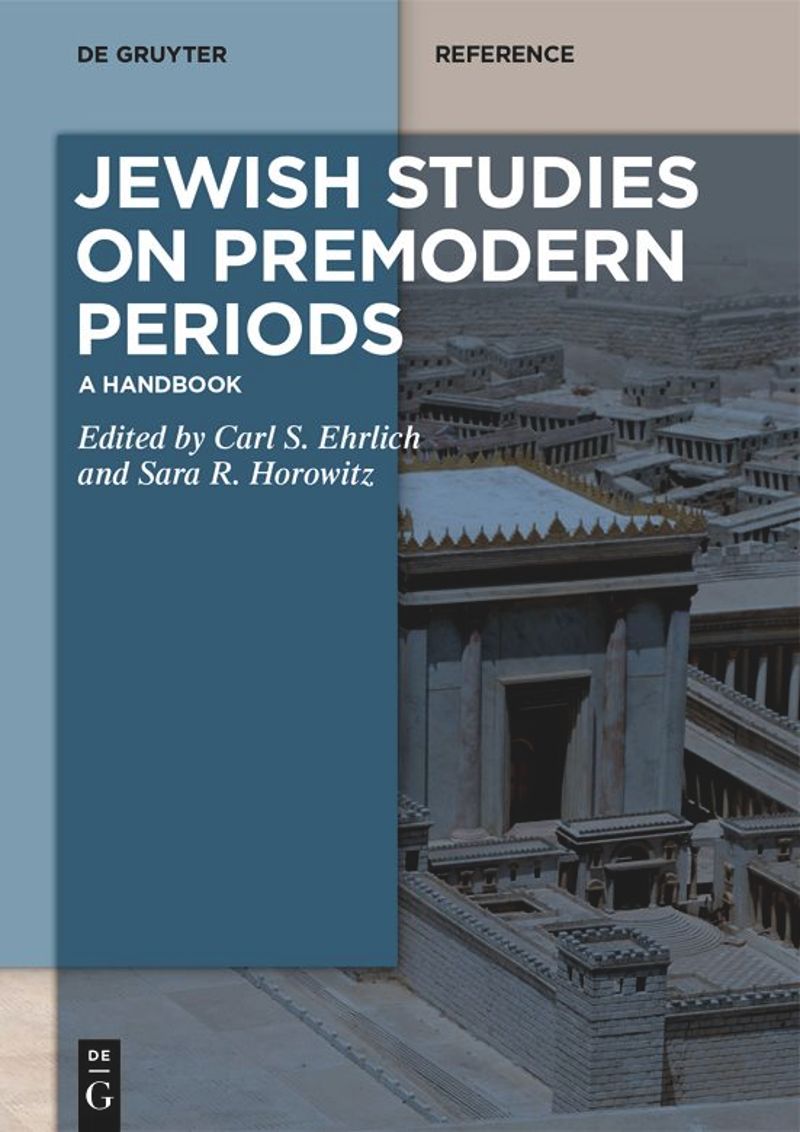 Jewish Studies On Premodern Periods A Handbook 1st Edition Carl S Ehrlich
