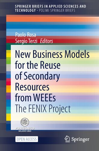 New Business Models For The Reuse Of Secondary Resources From Weees The Fenix Project Paolo Rosa