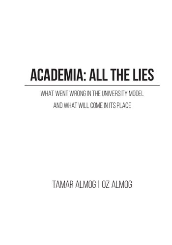 Academia All The Lies What Went Wrong In The University Model And What Will Come In Its Place Tamar Almog