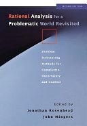 Rational Analysis For A Problematic World Revisited Problem Structuring Methods For Complexity Uncertainty And Conflict 2nd Edition Jonathan Rosenhead
