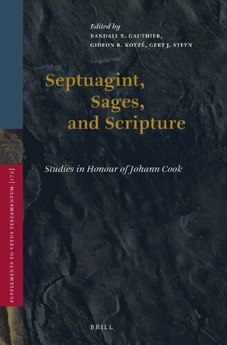 Septuagint Sages And Scripture Studies In Honour Of Johann Cook Randall X Gauthier Gideon Kotz Gert Steyn