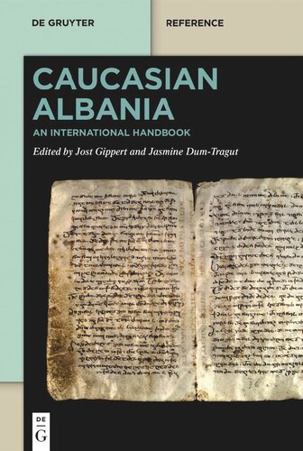 Caucasian Albania An International Handbook Jost Gippert Jasmine Dumtragut