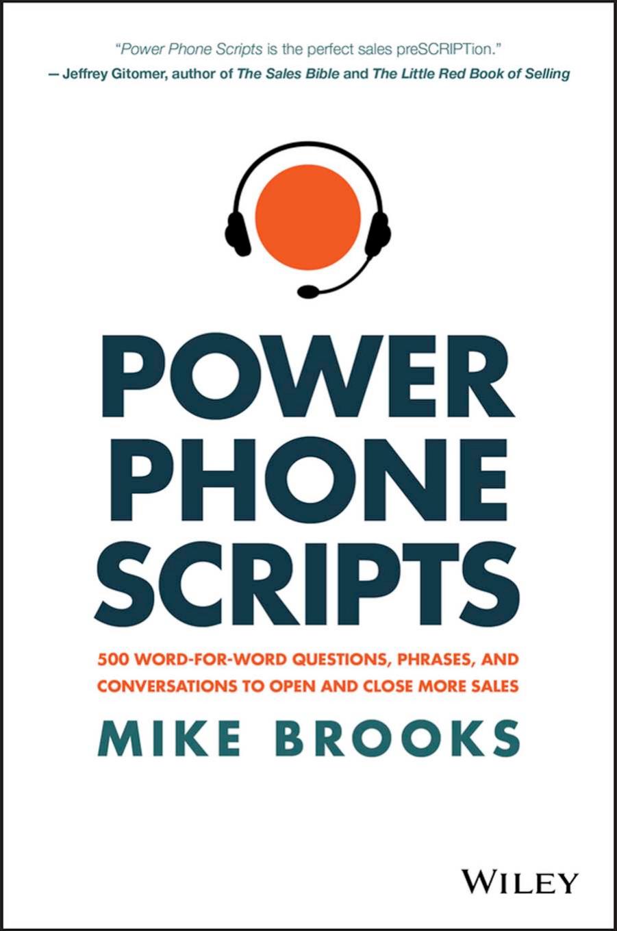 Power Phone Scripts 500 Wordforword Questions Phrases And Conversations To Open And Close More Sales 1st Edition Mike Brooks