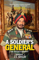 A Soldiers General An Autobiography General Retd J J Singh