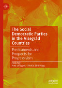 The Social Democratic Parties In The Visegrd Countries Predicaments And Prospects For Progressivism 1st Edition Ania Skrzypek