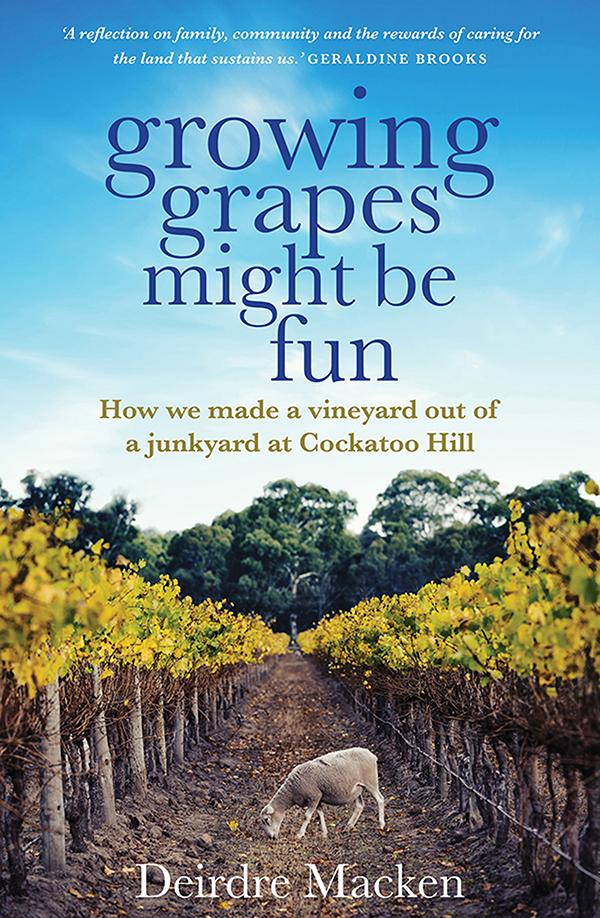 Growing Grapes Might Be Fun Deirdre Macken