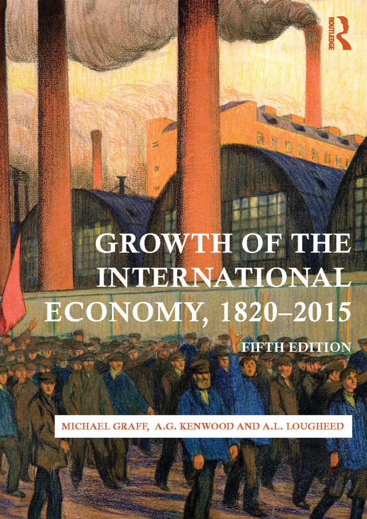 Growth Of The International Economy 18202015 Michael Graff