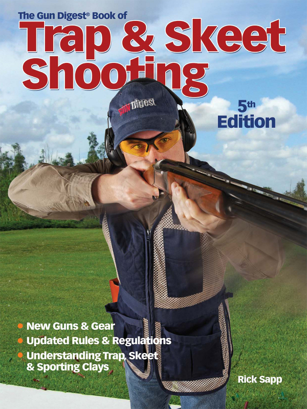 Gun Digest Book Of Trap Skeet Shooting Rick Sapp