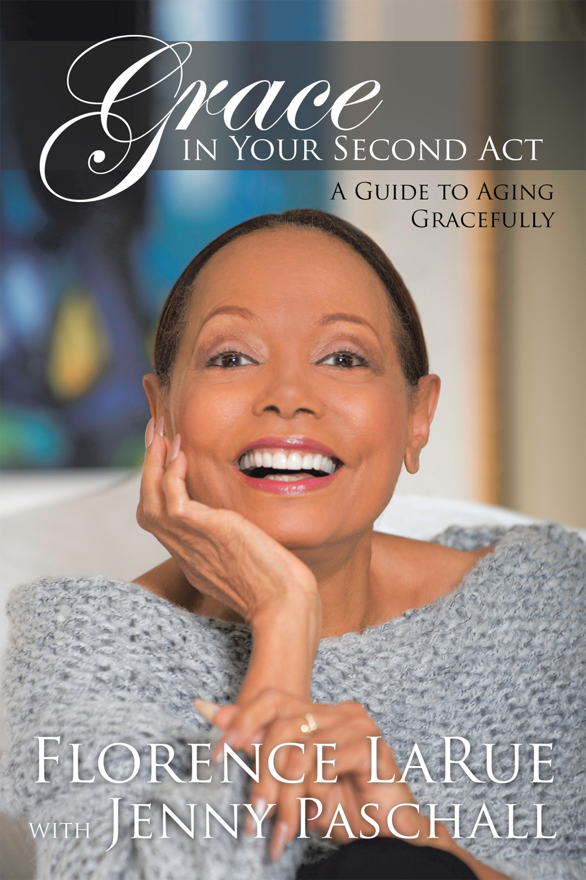 Grace In Your Second Act Florence Larue Jenny Paschall