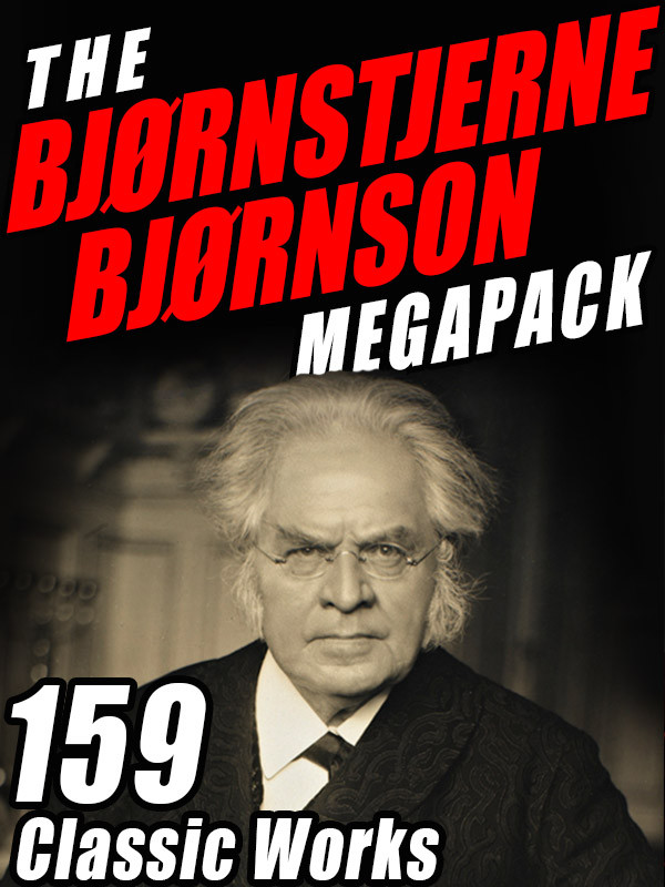 The Bjrnstjerne Bjrnson Megapack 159 Classic Works Bjrnstjerne Bjrnson