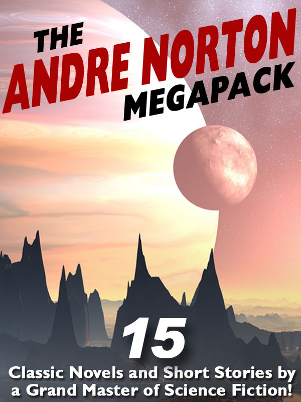 The Andre Norton Megapack 15 Classic Novels And Short Stories Andre Norton