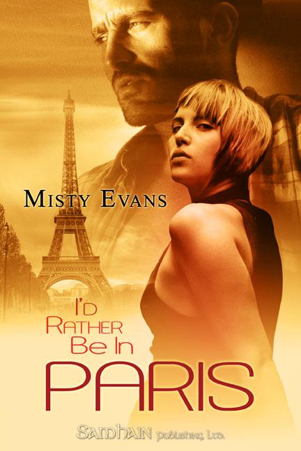 Id Rather Be In Paris Super Agent Series Book 2 Misty Evans