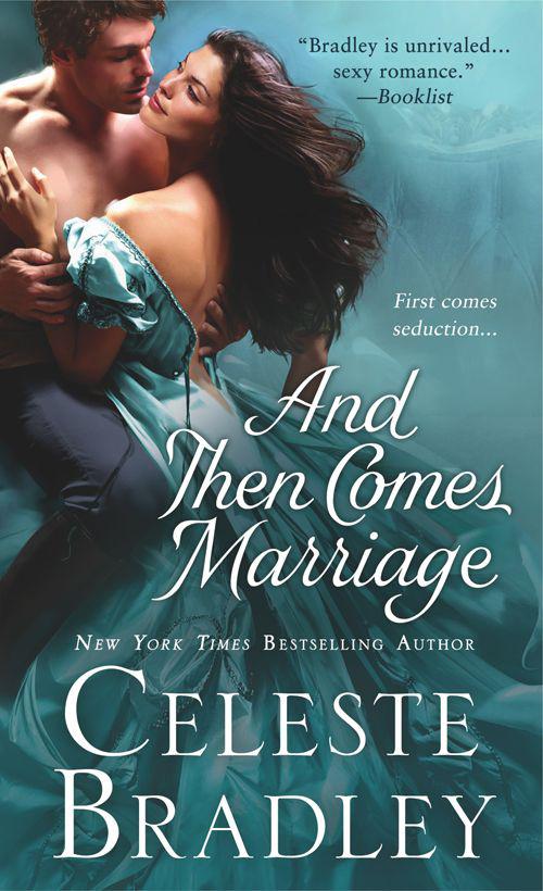 And Then Comes Marriage Bradley Celeste