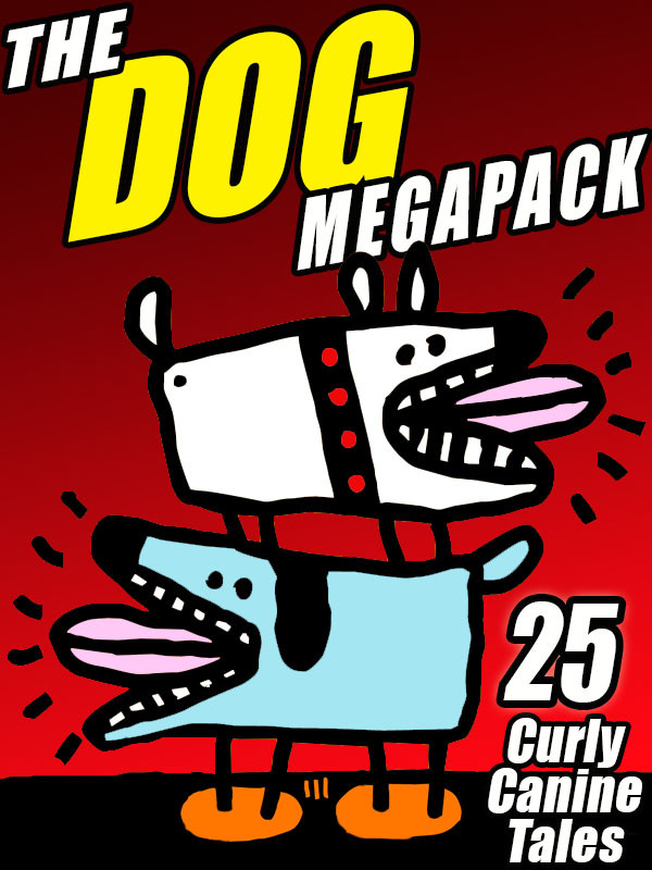 The Dog Megapack 25 Curly Canine Tales Old And New Kathryn Ptacek
