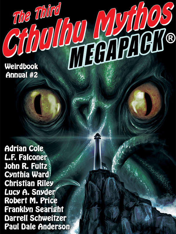 Weirdbook Annual 2 The Third Cthulhu Mythos Megapack Darrell Schweitzer Adrian Cole Paul Dale Anderson