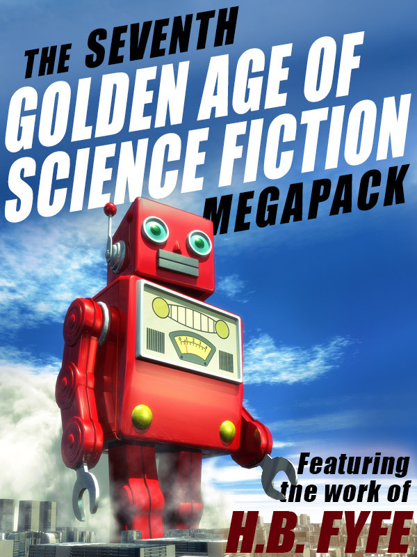 The Seventh Golden Age Of Science Fiction Megapack Hb Fyfe Hb Fyfe