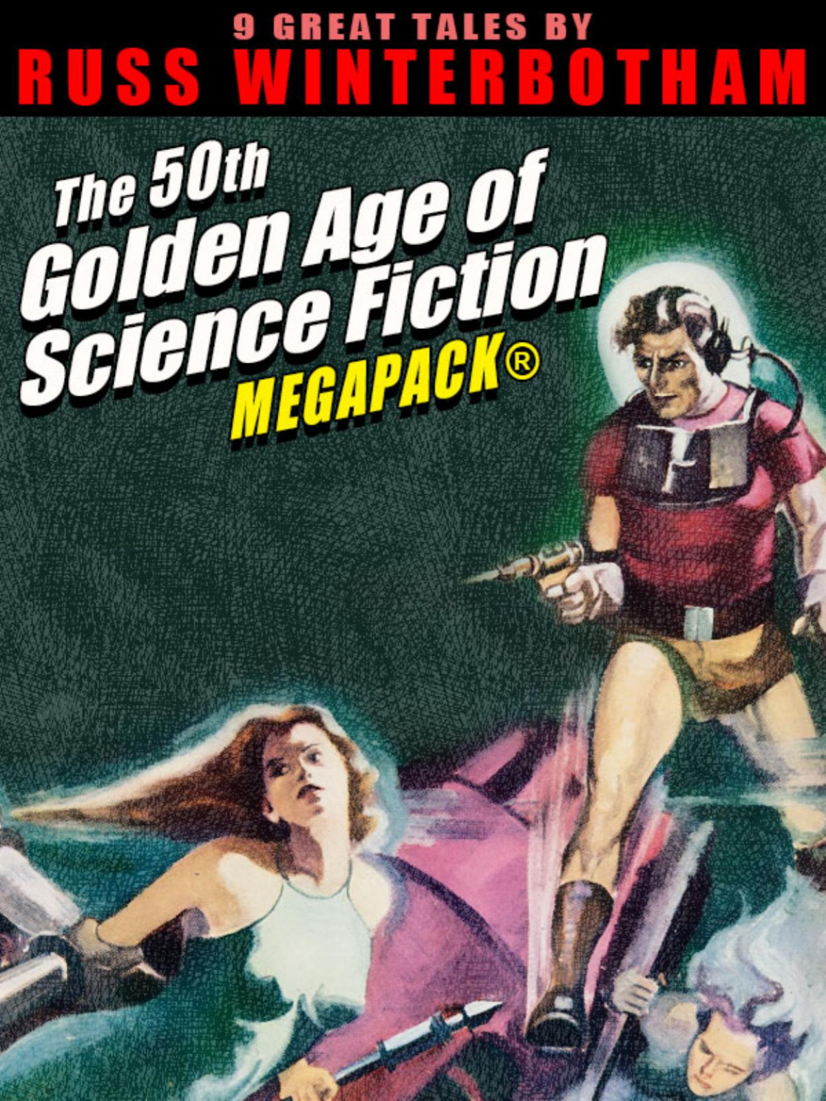 The 50th Golden Age Of Science Fiction Megapack Russ Winterbotham Russ Winterbotham