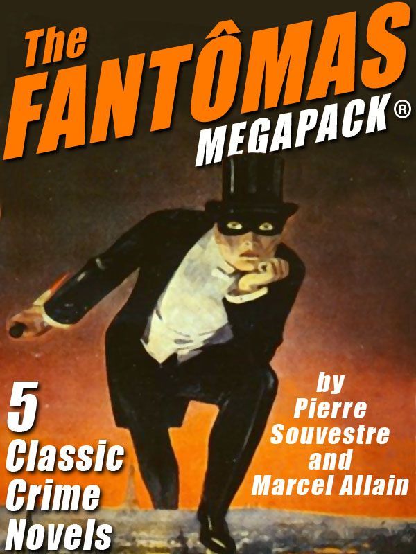 The Fantmas Megapack Pierre Souvestre Marcel Allain