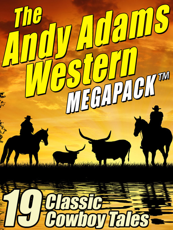 The Western Megapack Andy Adams 1st Edition Andy Adams